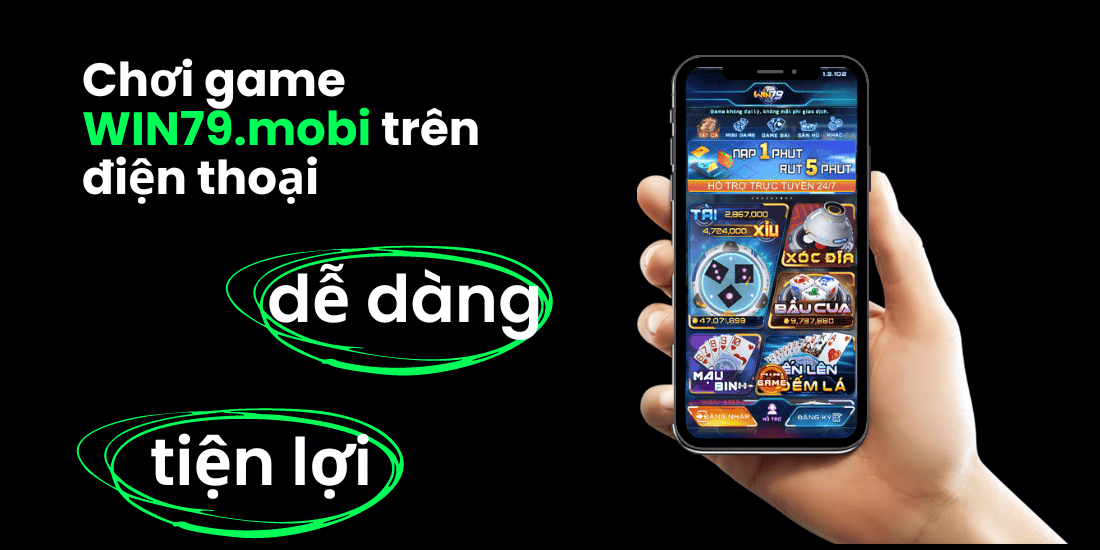 Chơi game WIN79 trên điện thoại tiện lợi